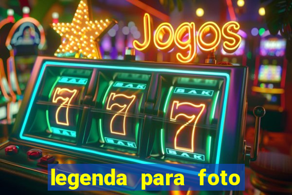 legenda para foto em gramado